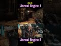 Unreal Engine 1 vs Unreal Engine 5