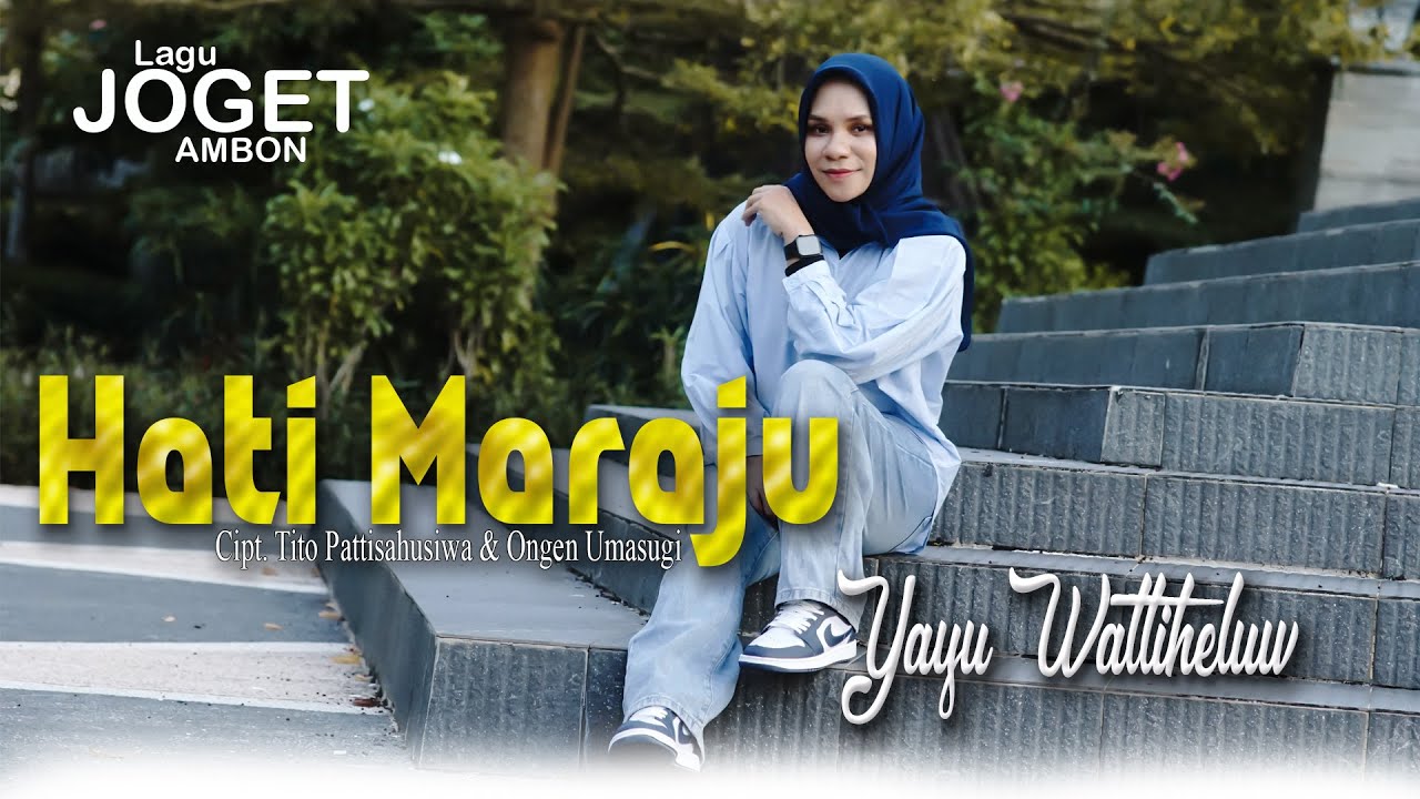 Yayu Wattiheluw - Hati Maraju  || Lagu Joget Ambon Terbaru (Official Music Video) 2026