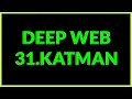 DEEP WEB 31.KATMAN
