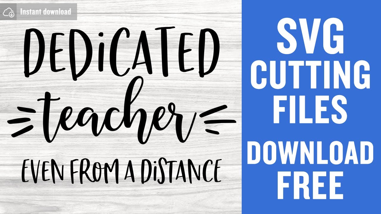 Download Dedicated Teacher Even From A Distance Svg Free Cutting Files Youtube