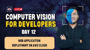 Day 12 - Web Application Deployment on AWS Cloud | Computer Vision for Developers