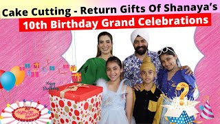 Cake Cutting - Return Gifts Of Shanaya’s 10th Birthday Grand Celebrations | Ramneek Singh 1313