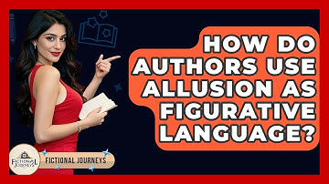 How Do Authors Use Allusion As Figurative Language? - Fictional Journeys