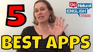 5 Best Apps to Use to Improve My English! | Go Natural English