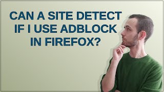 Can a site detect if I use AdBlock in Firefox?