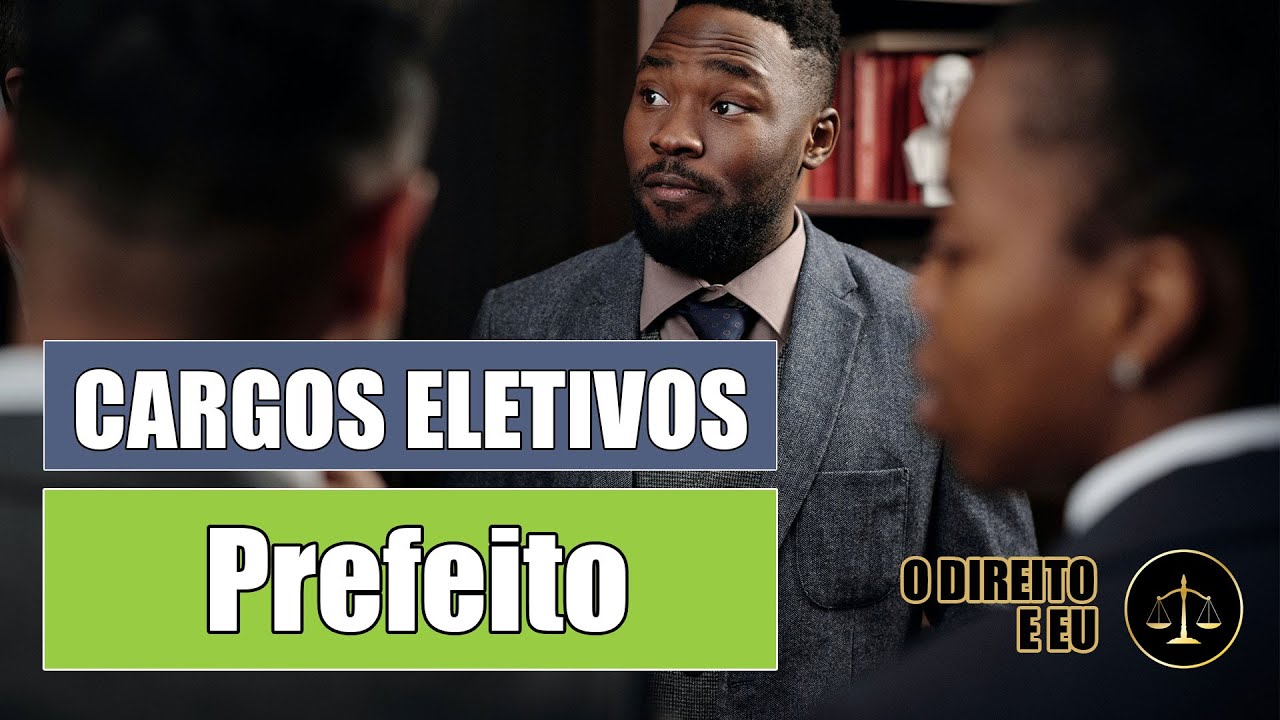 O QUE FAZ UM PREFEITO? | CARGOS ELETIVOS | O DIREITO E EU - YouTube