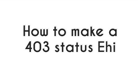 How to make a 403 status Ehi