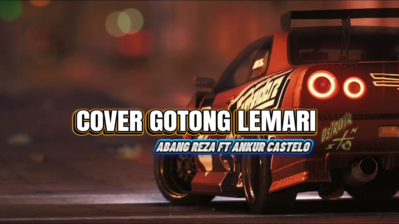 JOGET TERBARU || COVER GOTONG LEMARI || ABANG REZA FT ANKUR CASTELO 