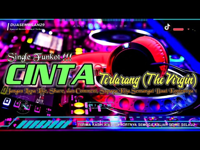DJ CINTA TERLARANG - THE VIRGIN ‼️ VIRAL TIKTOK ✅ FUNKOT NEW VERSION class=