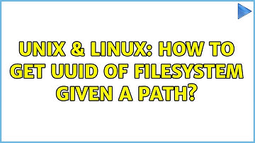 Unix & Linux: How to get UUID of filesystem given a path? (2 Solutions!!)