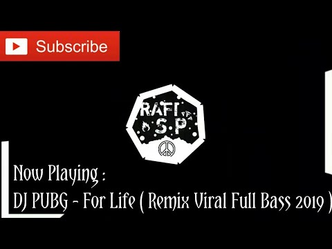 dj-pubg---for-life-(-remix-viral-tiktok-full-bass-2019-)