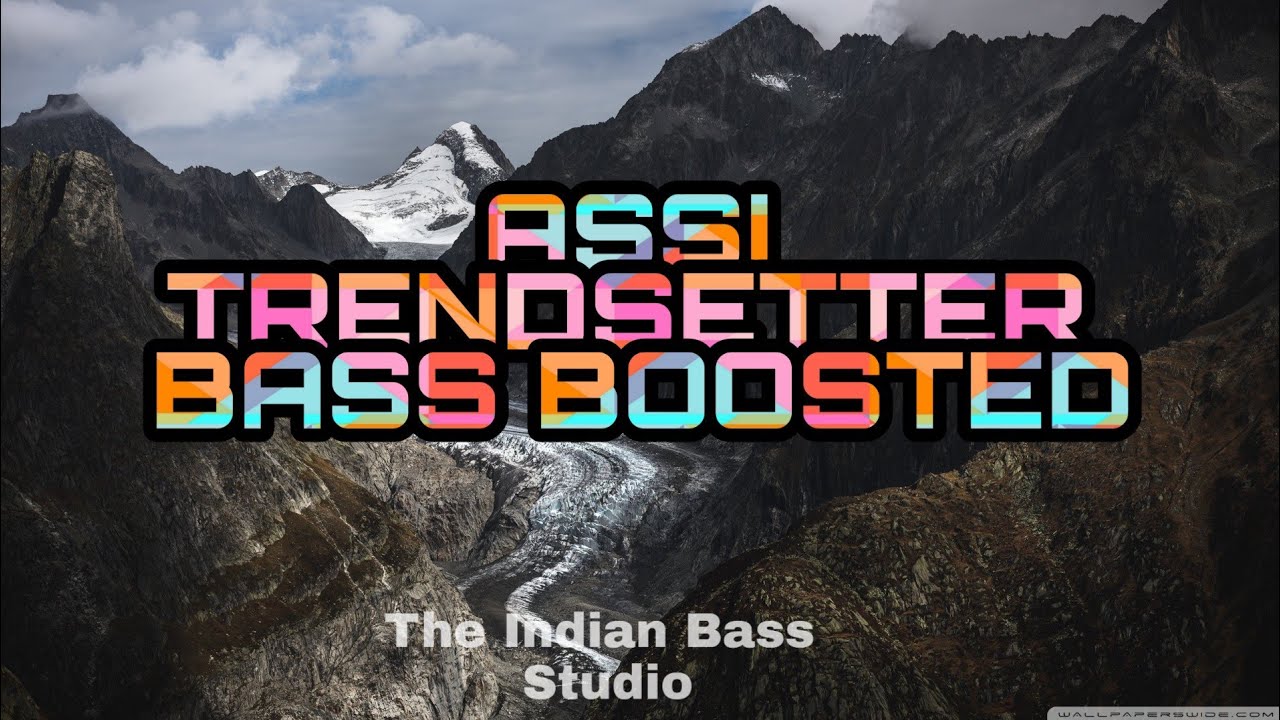 ASSI TRENDSETTER [BASS BOOSTED] | MEET BROS | BOHEMIA