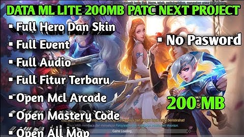 Data Ml Lite Patch Next Project 200 MB Full Event Full Hero Dan Skin|Ml Lite|Mobile Legends