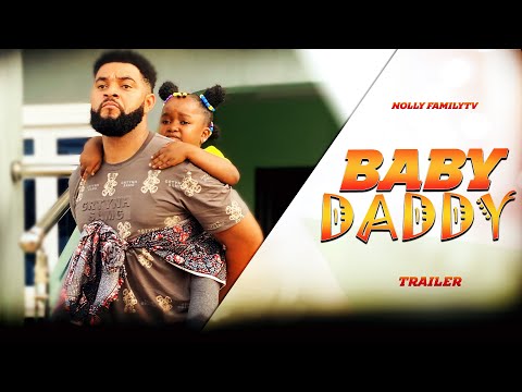 BABY DADDY – Trailer (New Movie) Ebube Obio/Sonia Uc/Stephen Trending 2022 Nigerian Nollywood Movie