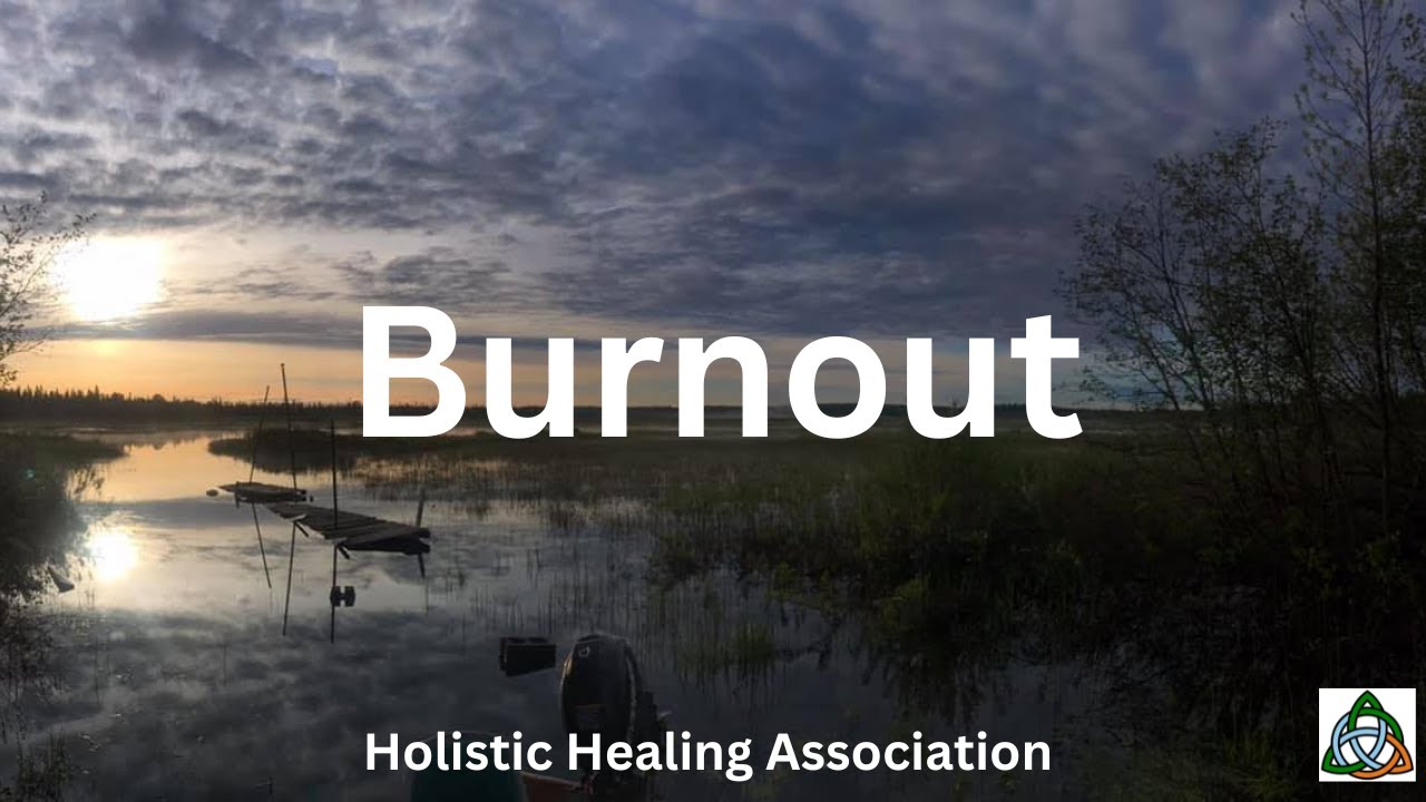 What to do when you experience burnout? Holisitc Healing Association Embodied Processing