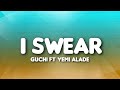 Guchi - I Swear ft Yemi Alade (Lyrics)