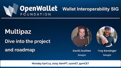 20250414 Wallet Interop SIG - Multipaz