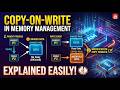 Copy-on-Write (CoW) Explained | Memory Management in Operating Systems Made Simple 🚀