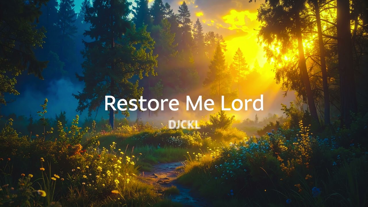 RESTORE ME LORD