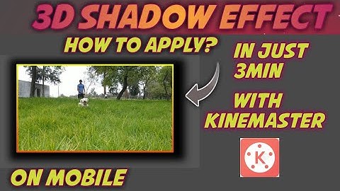 |How to add 3D shadow effect in a video using kinemaster in just 3 min| 3D shadow effect कैसे लगाए ?