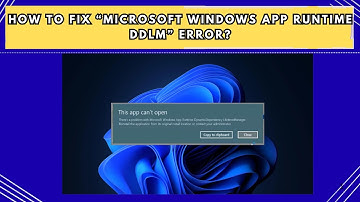 How to Fix “Microsoft Windows App Runtime DDLM” Error
