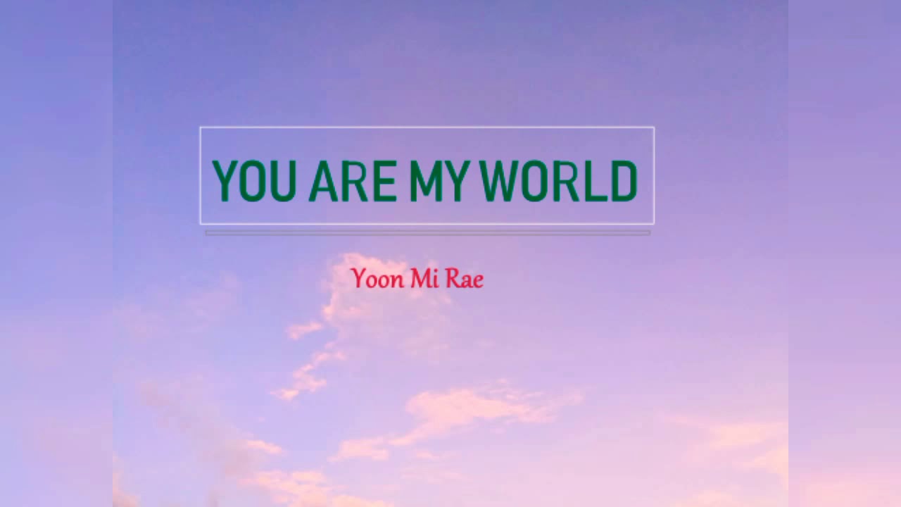 You Are My World Lyrics YouTube