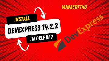 How to Install DevExpress 14.2.2 in Delphi 7