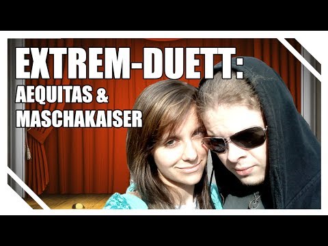 EXTREM DUETT! (feat. Aequitas & Maschakaiser)