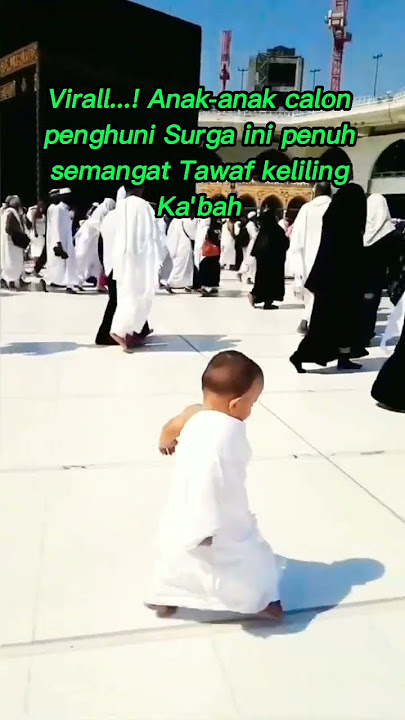 VIRAL !!! ANAK KECIL TAWAF KELILING KA'BAH! #shorts #makkah #haji