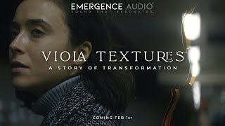 Viola Textures: Emergence Audio's Latest Teaser Trailer - Kontakt Player