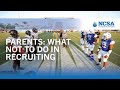 Parents of Athletes: What NOT to Do in the Recruiting Process | NCSA Live