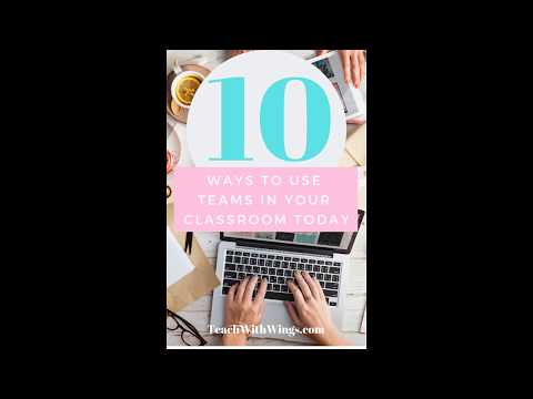 10 Ways to Use Microsoft Teams in Your Classroom