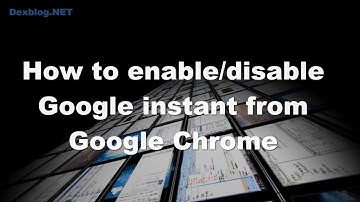 How to Enable Google Instant From Google Chrome