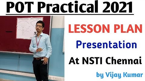 POT Practical Exam 2021 ll NSTI Chennai ll Lesson plan Presentation at NSTI Chennai by Vijay Kumar