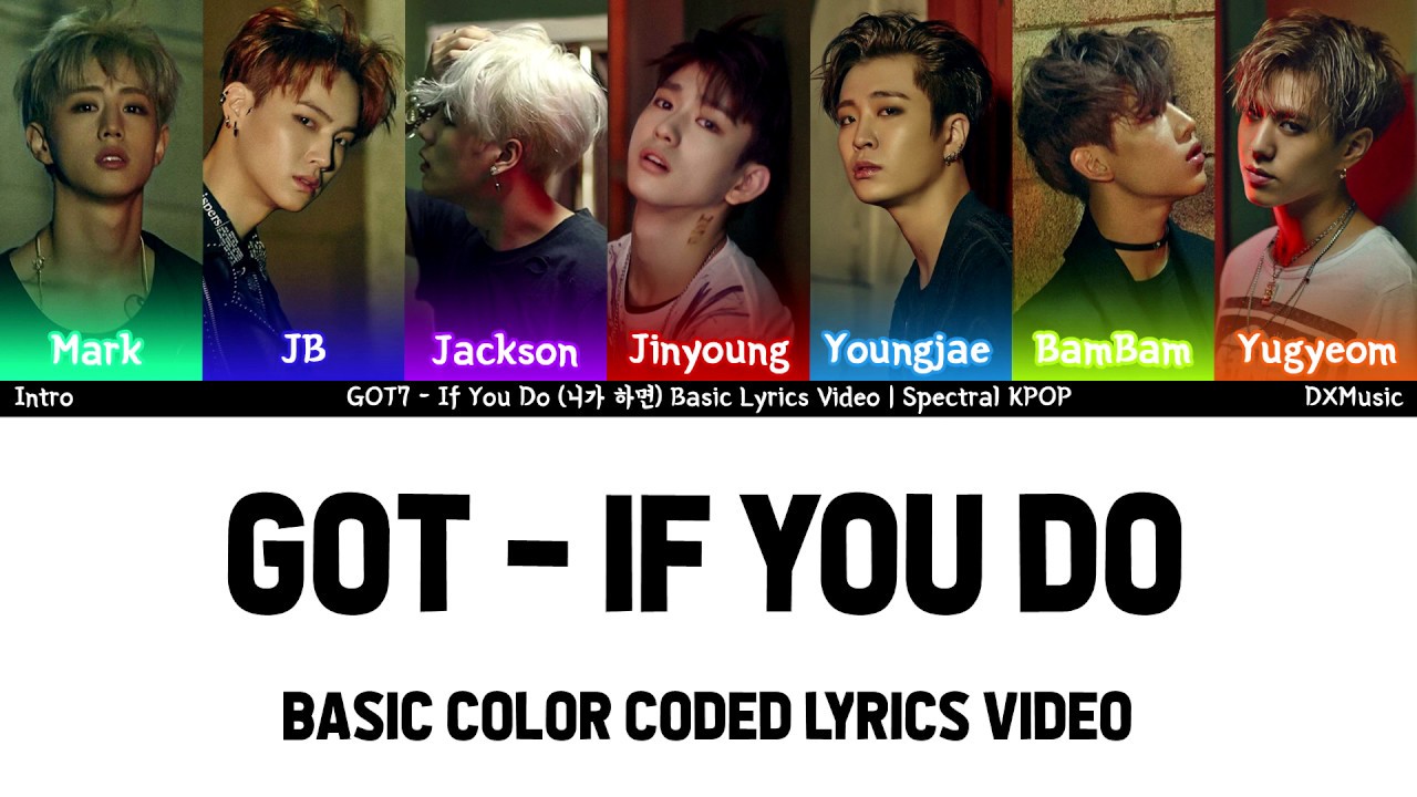 Got7 갓세븐 If You Do Han Rom Eng Color Coded Lyrics Spectral Kpop Youtube
