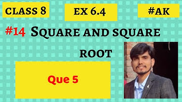 #14 class 8 maths chapter 6 Ex 6.4 Q5 Square and Square Roots by Akstudy 1024