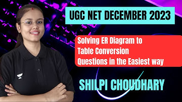 Solving ER Diagram to Table Conversion Questions in Easiest Way | UGC NET DEC 2023 | ShilpiChoudhary