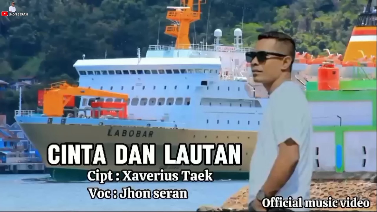 CINTA DAN LAUTAN Voc Jhon Seran Cipt Xaverius Taek