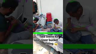 Tata Sierra ka seat cover bucket fitting 😱☠️#wjsn #wjac #lifeisbutadream #hindi #onepiece #iub₹12000