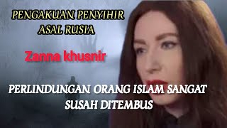 Tuhan Muslim Sangat Protektif Melindungi Umat Muslim I Zanna Khusnir Penyihir Rusia