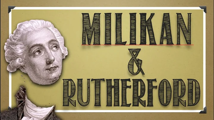 Atomic History: Millikan & Rutherford