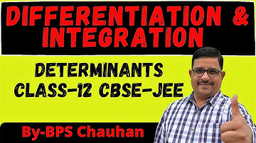Differentiation & Integration of Determinants | DETERMINANTS Class-12 CBSE/JEE Maths