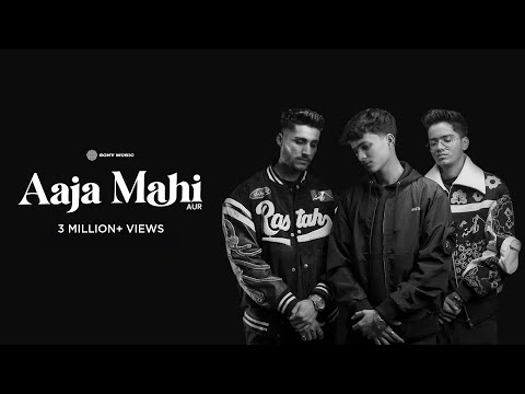 AUR - Aaja Mahi - Ahad - Usama - Raffey (Official Music Video)