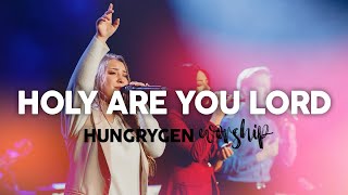 Video thumbnail of "Holy Are You Lord (Live) - HungryGen Worship"