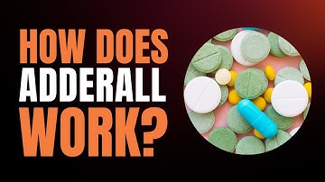How Does Adderall Work?