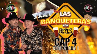 Las Banqueteras con Los Reyes del Camino Cap 4