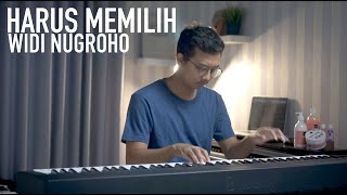 HARUS MEMILIH - WIDI NUGROHO Piano Cover (+Lirik)