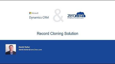 Record Cloning Solution for Microsoft Dynamics CRM (now Dynamics 365)
