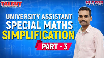 SIMPLIFICATION For University Assistant Exam- PART - 3 | MATHS | Talent Academy