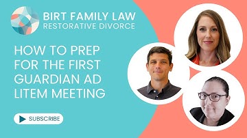 How to Prep for the First Guardian ad Litem Meeting